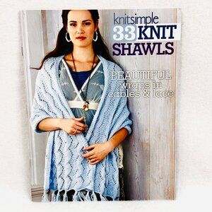 Knit Simple 33 Knit Shawls - Beautiful Wraps in Cables & Lace (2015)